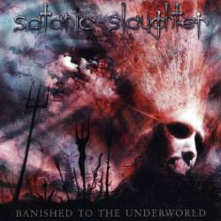 Satanic Slaughter : Banished to the Underworld